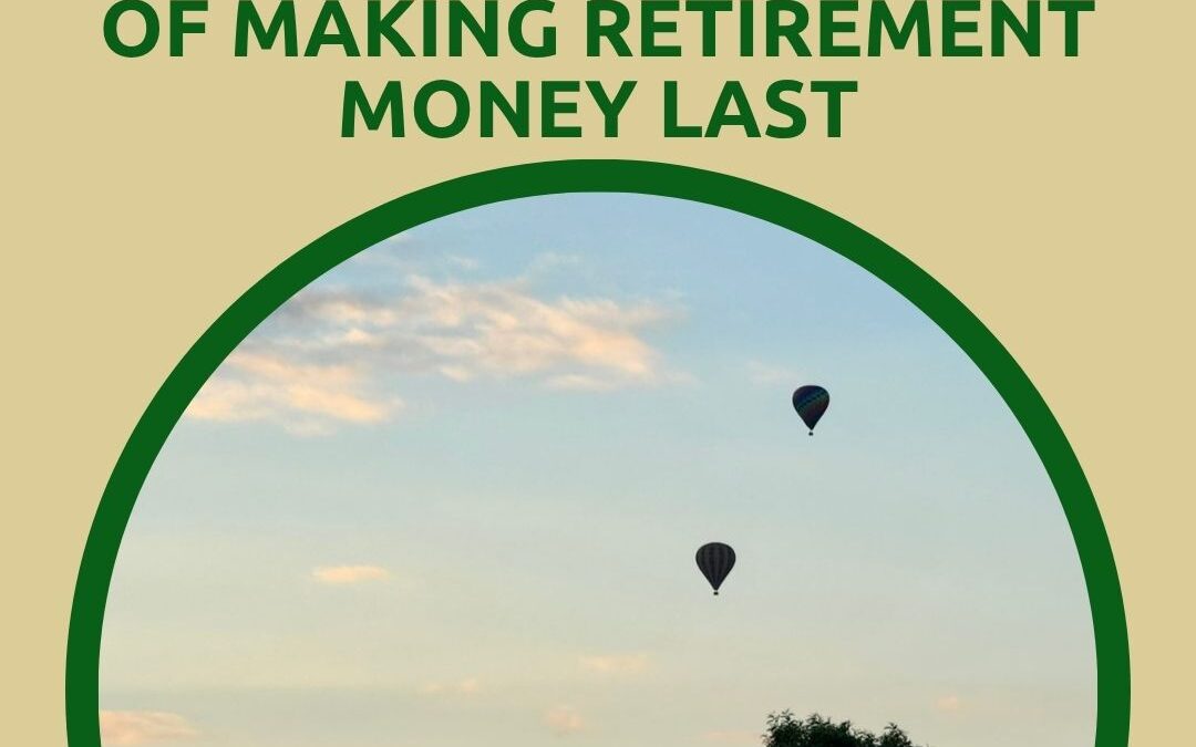 Staying Aloft: The Art of Making Retirement Money Last