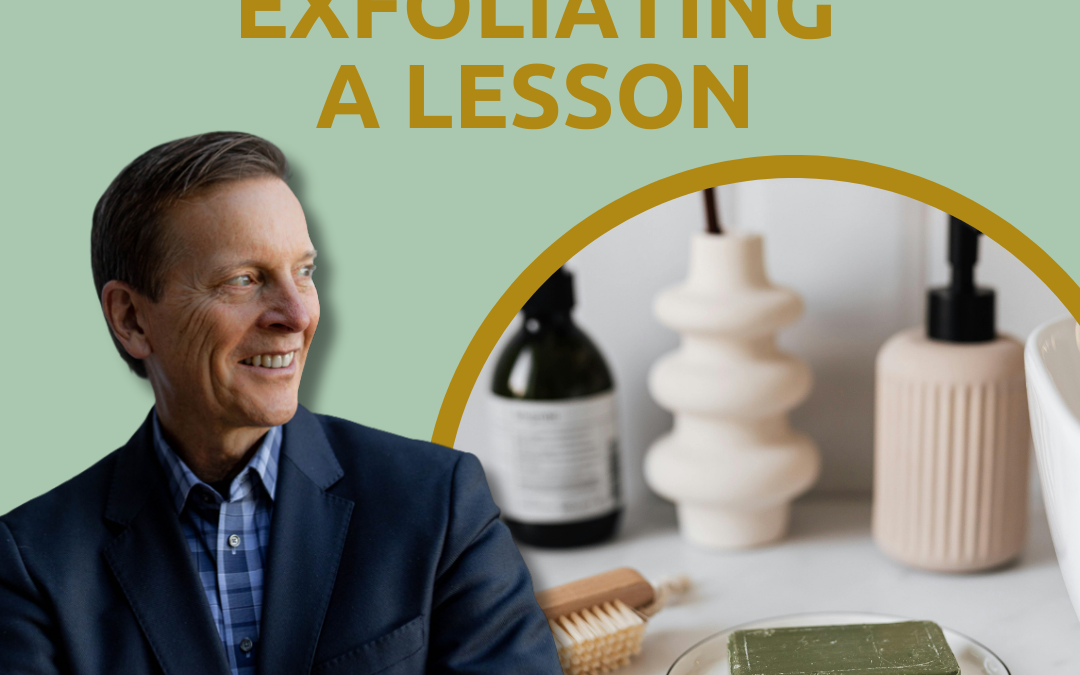 Exfoliating a Lesson