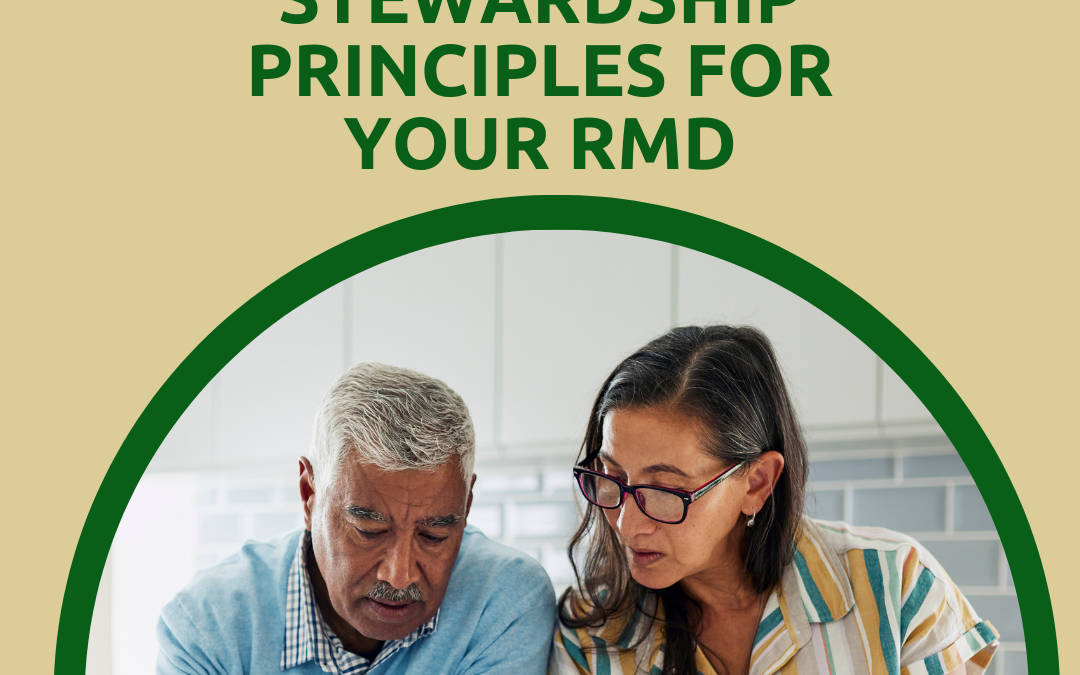 Four Stewardship Principles for Your RMD