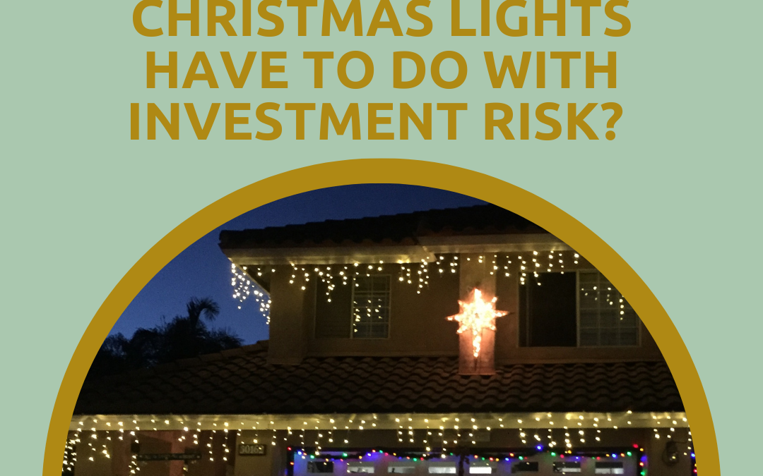 What do Christmas lights have to do with investment risk?